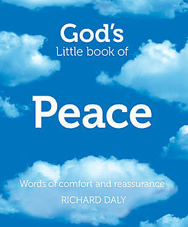 God’s Little Book of Peace, Richard Daly