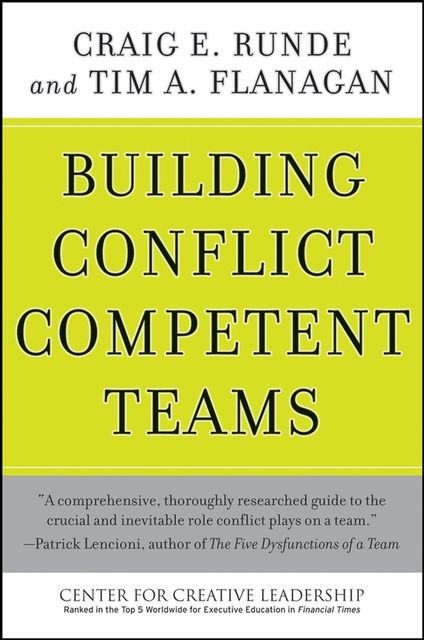 Building Conflict Competent Teams, Craig E.Runde, Tim A.Flanagan