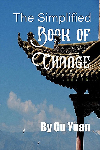 The Simplified book of Change, Yaun Gu