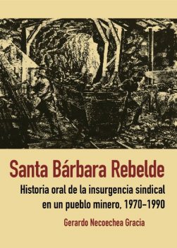 Santa Bárbara Rebelde, Gerardo Necoechea Gracia