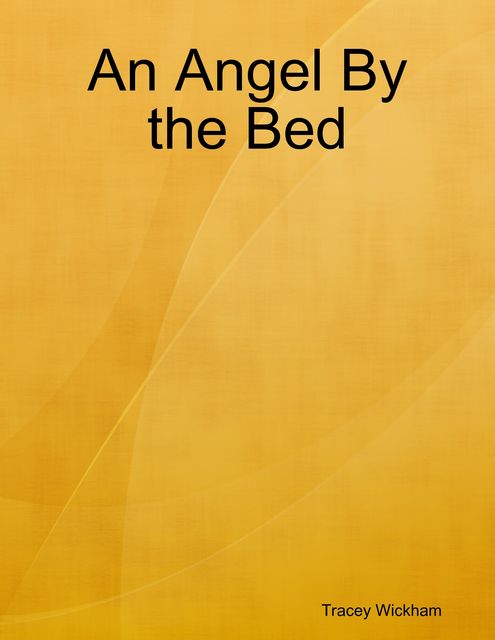 An Angel By the Bed, Tracey Wickham