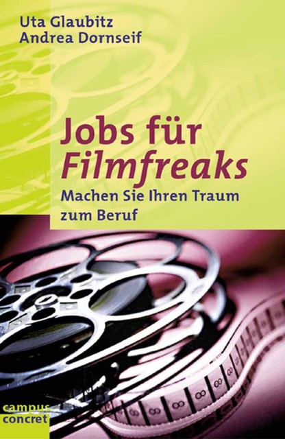 Jobs für Filmfreaks, Uta Glaubitz, Andrea Dornseif