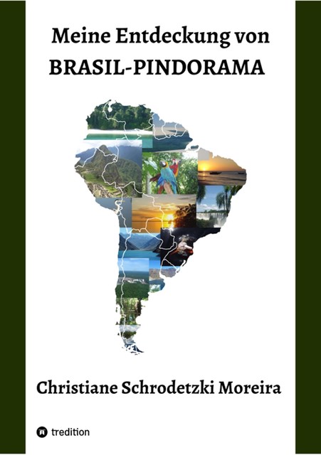 Meine Entdeckung von Brasil-Pindorama, Christiane Schrodetzki Moreira