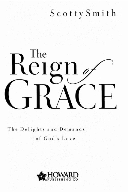 The Reign of Grace, Scotty Smith