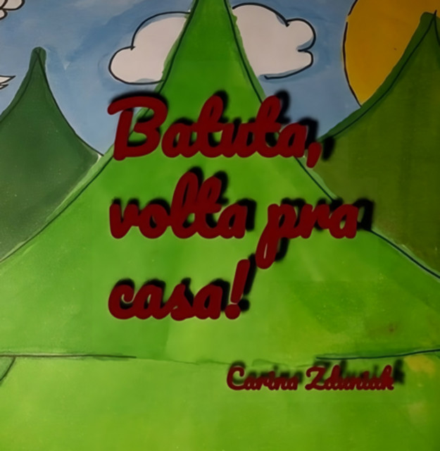 Batuta, Volta Pra Casa, Carina Zduniak