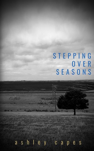 Stepping Over Seasons, Ashley Capes