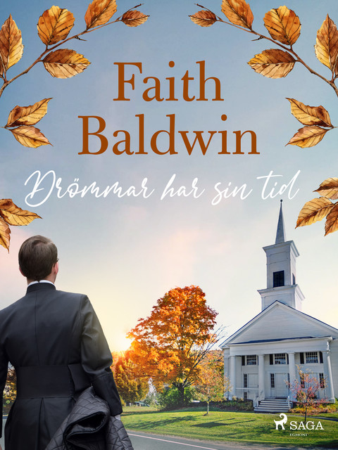 Drömmar har sin tid, Faith Baldwin