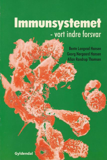 Immunsystemet, Bente Hansen, Allan Randrup Thomsen, Georg Nørgaard Hansen
