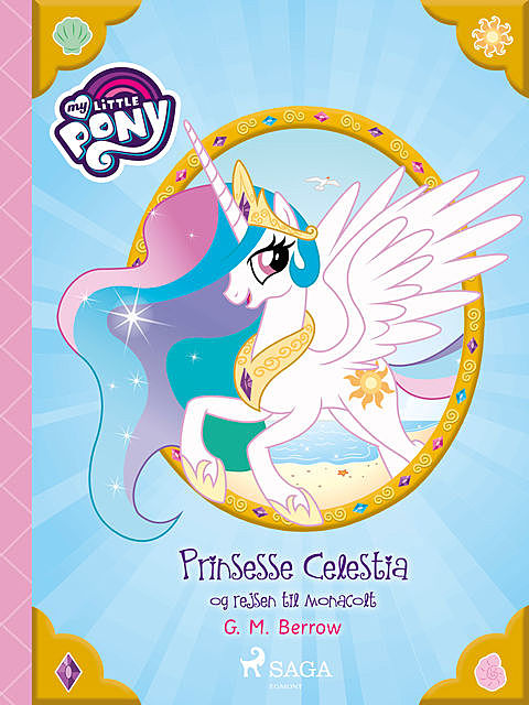 My Little Pony – Prinsesse Celestia og rejsen til Monacolt, G.M. Berrow