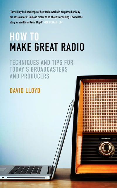 How to Make Great Radio, David Lloyd