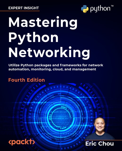 Mastering Python Networking, Eric Chou