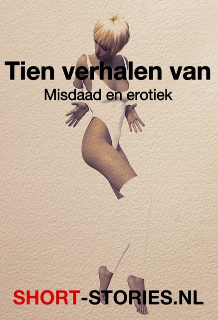 Tien verhalen van misdaad en erotiek, Patricia Highsmith, Ruth Rendell, Robert Bloch, Mensje van Keulen, Peter Cheyney, Robert SHECKLEY, Bob Shacochis, I. Toergenjev, Joy Williams, Monika Sauer