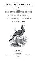 Argentine Ornithology, Volume 1 (of 2) A descriptive catalogue of the birds of the Argentine Republic, W.H.Hudson, Philip Lutley Sclater