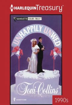 Unhappily Unwed (Silhouette Yours Truly), Toni Collins