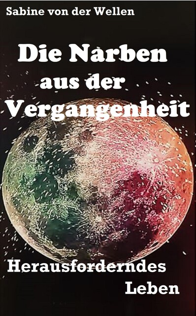 Die Narben aus der Vergangenheit, Sabine von der Wellen