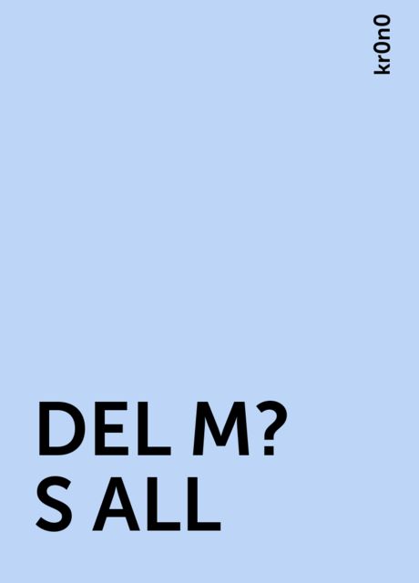 DEL M?S ALL, kr0n0