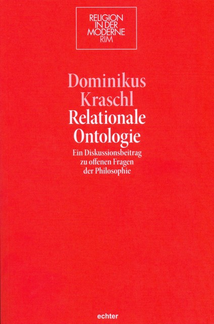 Relationale Ontologie, Dominikus Kraschl