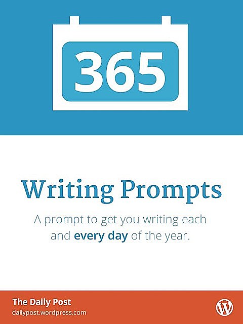 365 Days of Writing Prompts, The Editors, WordPress.com