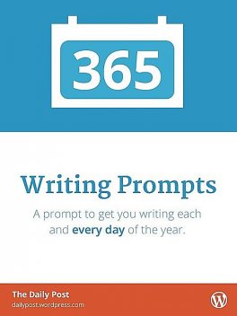365 Days of Writing Prompts, The Editors, WordPress.com