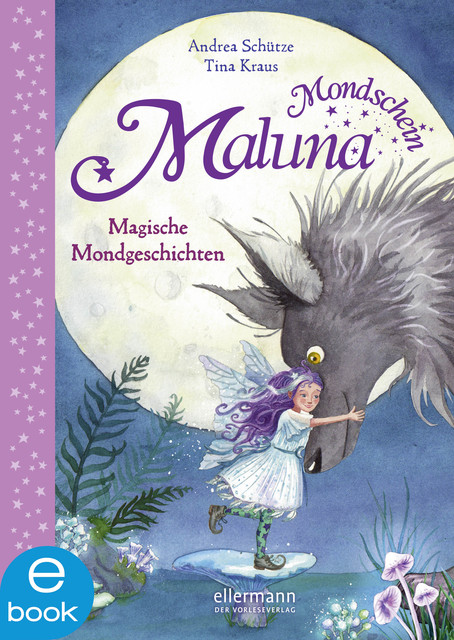 Maluna Mondschein. Magische Mondgeschichten, Andrea Schütze