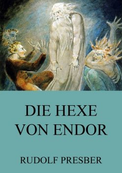 Die Hexe von Endor, Rudolf Presber