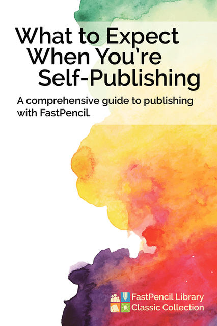 What to Expect When You're Self-Publishing, FastPencil Library