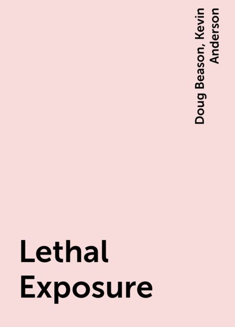 Lethal Exposure, Kevin Anderson, Doug Beason