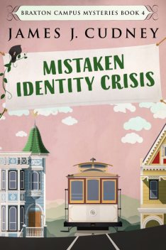Mistaken Identity Crisis, James J. Cudney