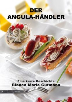 Der Angula-Händler, Bianca Maria Gutmann