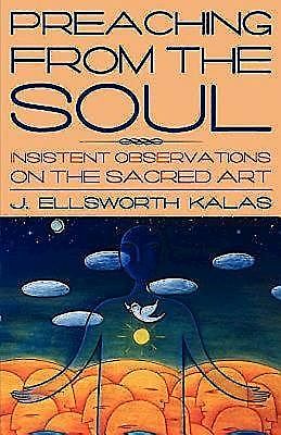 Preaching from the Soul, J. Ellsworth Kalas