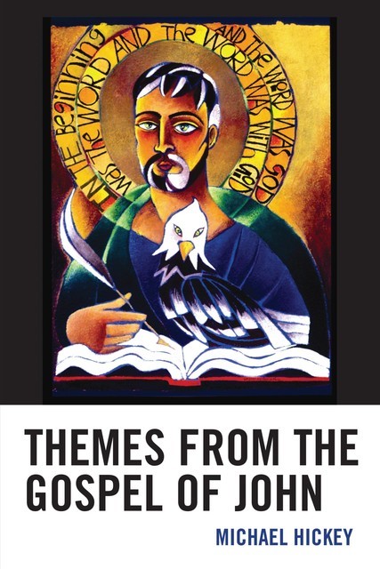 Themes from the Gospel of John, Michael Hickey