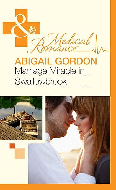 Marriage Miracle In Swallowbrook, Abigail Gordon