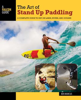 The Art of Stand Up Paddling, Ben Marcus