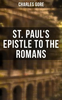 St. Paul's Epistle to the Romans, Charles Gore