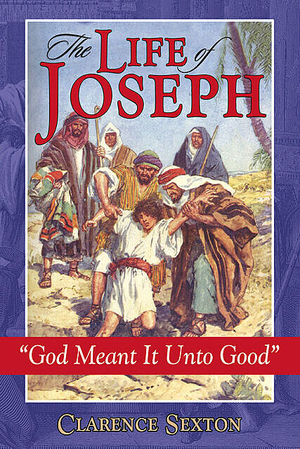 The Life of Joseph, Clarence Sexton