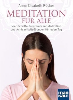 Meditation für alle, Anna Elisabeth Röcker