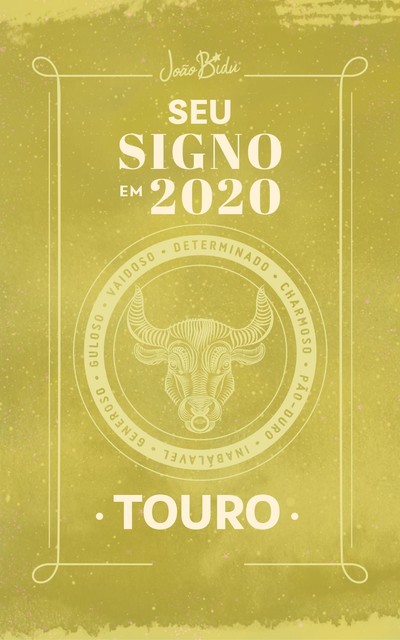 Seu signo em 2020: Touro, João Bidu