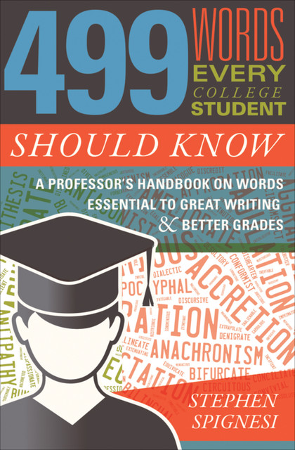 499 Words Every College Student Should Know, Stephen Spignesi, Stephen Spignesi