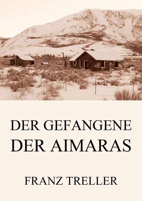 Der Gefangene der Aimaras, Franz Treller