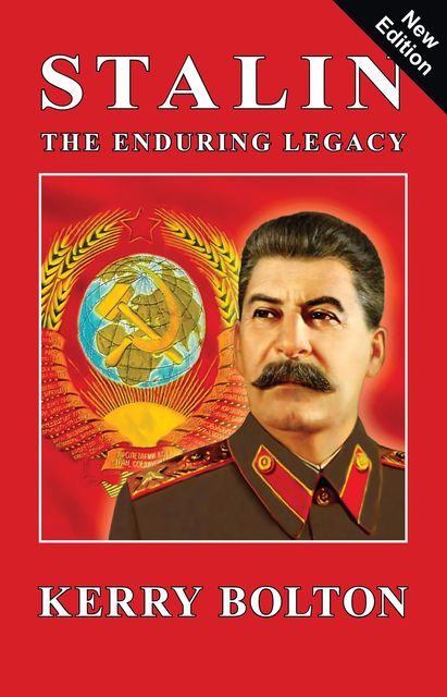 Stalin – The Enduring Legacy, Kerry Bolton