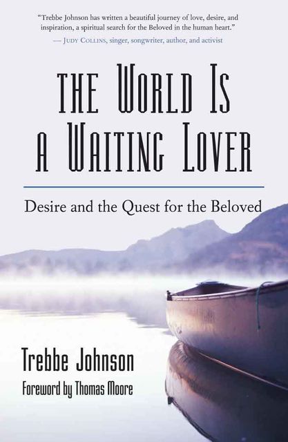 The World Is a Waiting Lover, Trebbe Johnson