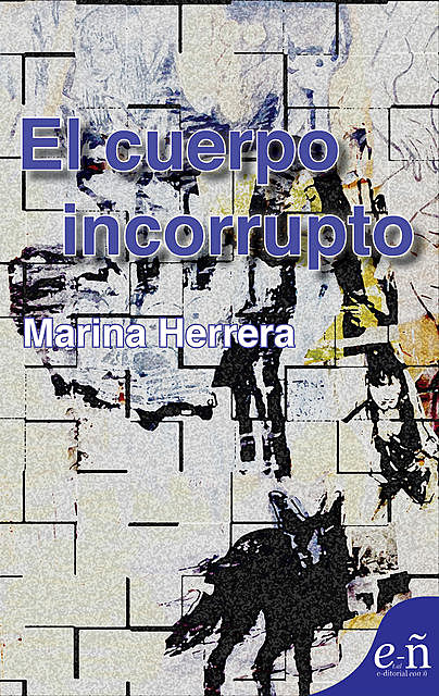 El cuerpo incorrupto, Marina Herrera