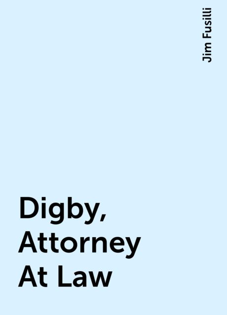 Digby, Attorney At Law, Jim Fusilli