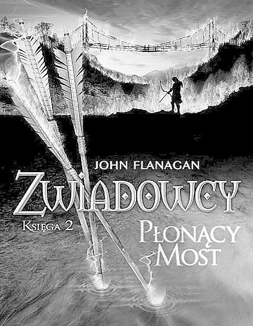 Zwiadowcy 02 – Plonacy Most, John Flanagan