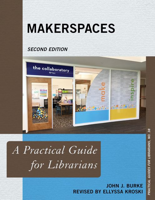 Makerspaces, John J.Burke