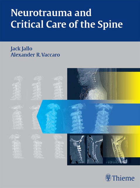 Neurotrauma and Critical Care of the Spine, Alexander R.Vaccaro, Jack Jallo