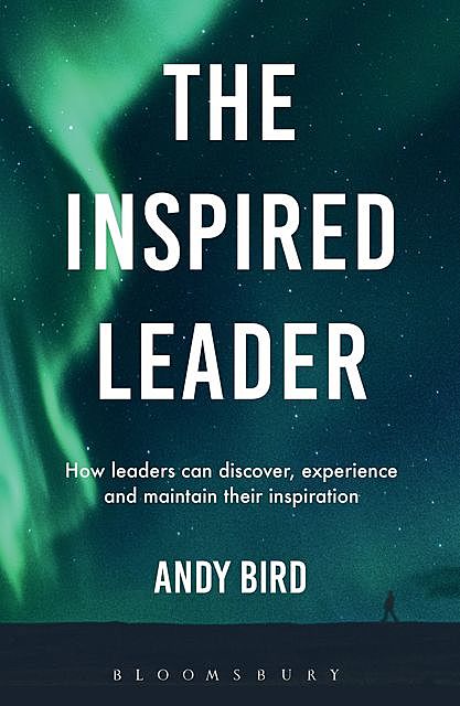 The Inspired Leader, Andy Bird