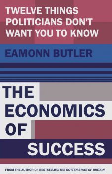 The Economics of Success, Eamonn Butler
