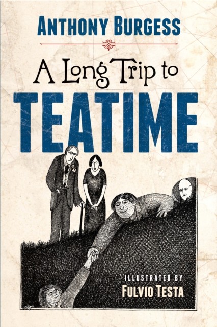 A Long Trip to Teatime, Anthony Burgess