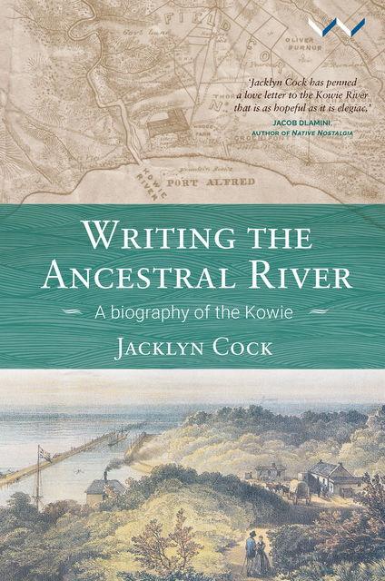 Writing the Ancestral River, Jacklyn Cock
